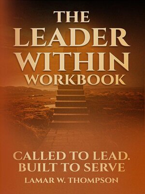cover image of The Leader Within Workbook Called to lead built to serve